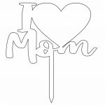 Topper I love Mom - Vector SVG DXF para Laser CO2 - Descargable gratis | Stanser