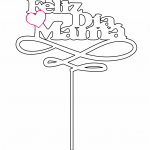 Decoración "Feliz día Mamá" - Vector SVG DXF para Laser CO2 - Descargable gratis | Stanser