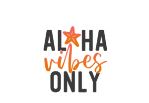 Letrero «Aloha vibes only»