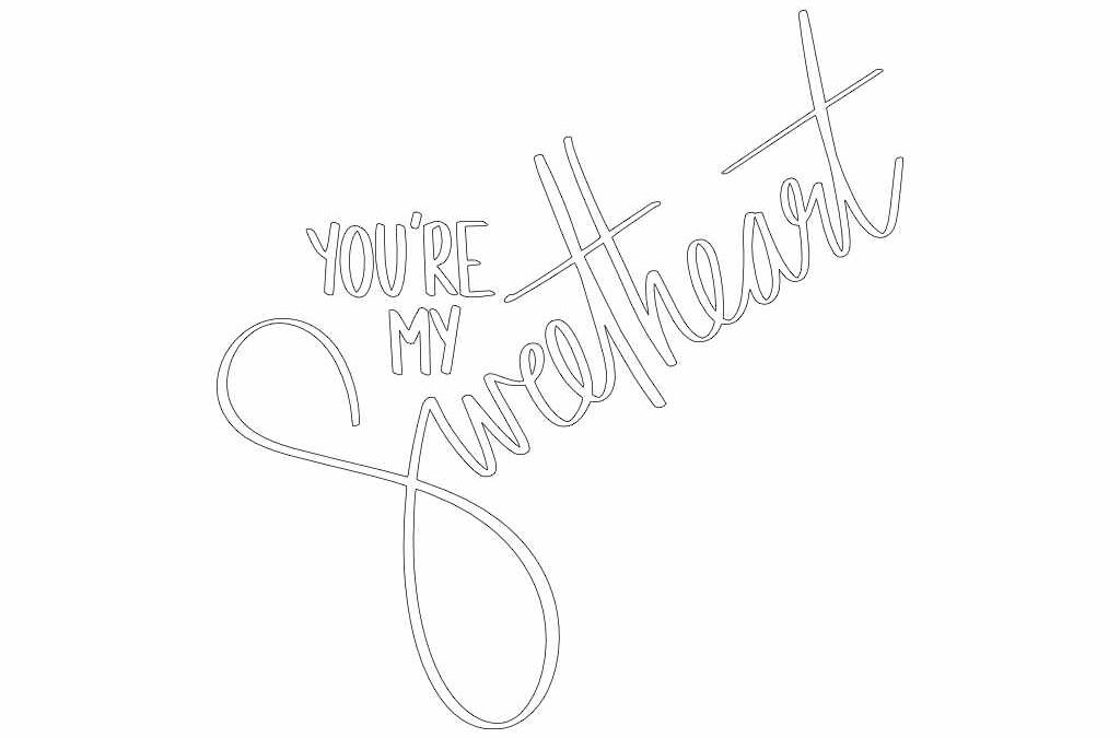 You are my sweetheart