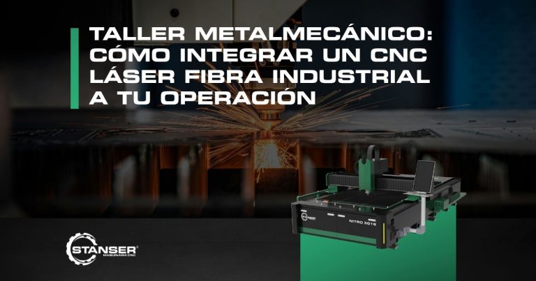 Taller Metalmecánico: Cómo integrar un CNC Láser Fibra industrial a tu operación