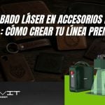 Grabado láser en accesorios de piel: cómo crear tu línea premium