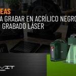 5 ideas para grabar en acrílico negro con grabado láser